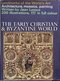 THE EARLY CHRISTIAN & BYZANTINE WORLD: Architecture, Mosaics and paintings
