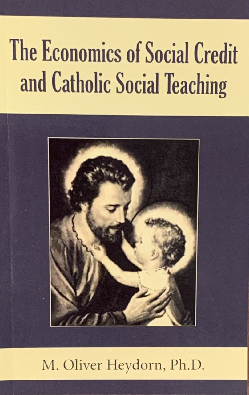THE ECONOMICS OF SOCIAL CREDIT AND CATHOLIC SOCIAL TEACHING