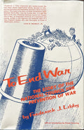 TO END WAR The Story of the National Council for Prevention of War