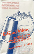 TO END WAR The Story of the National Council for Prevention of War