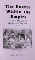 THE ENEMY WITHIN THE EMPIRE (Bank of England)