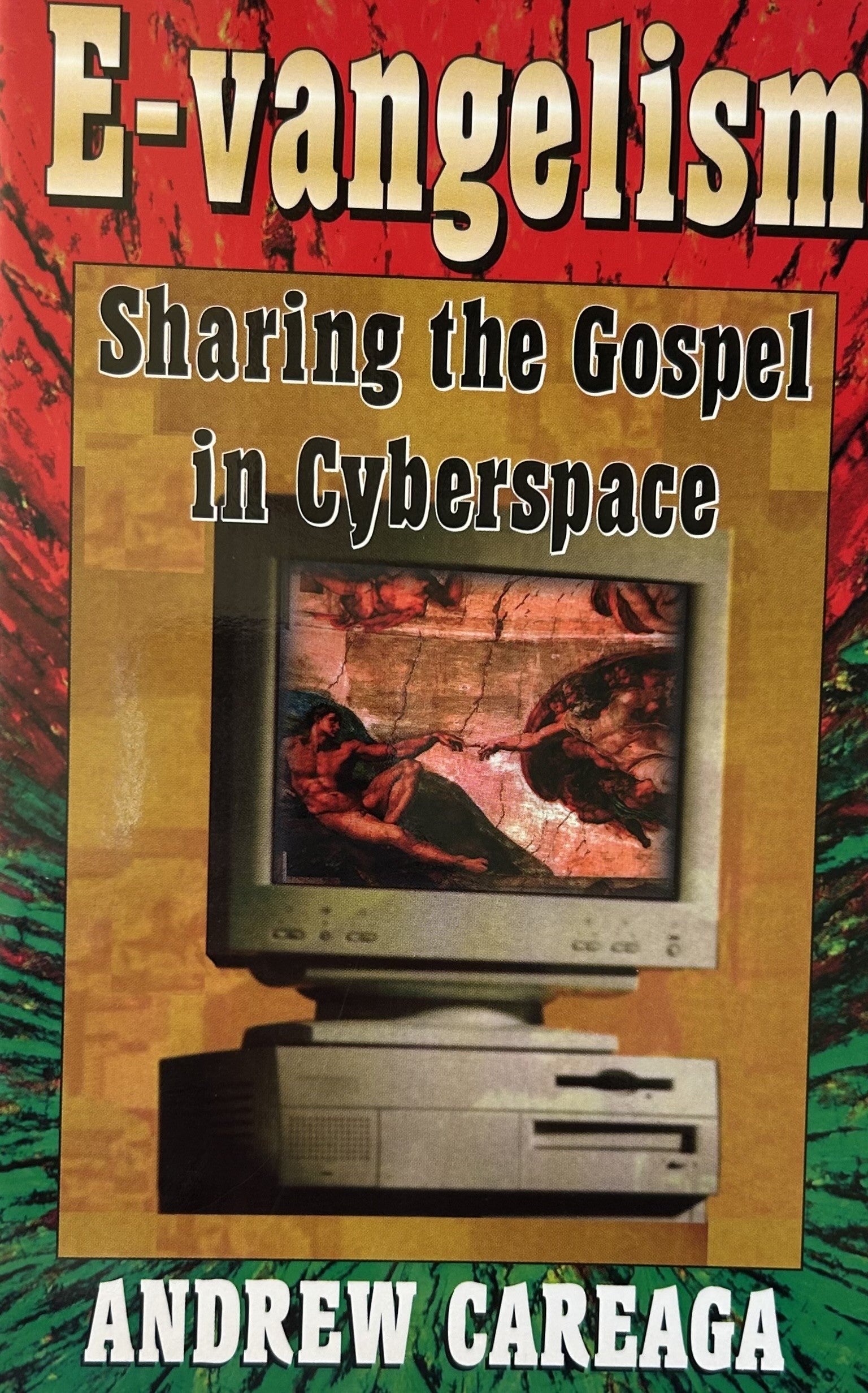 E-VANGELISM Sharing the Gospel in Cyberspace