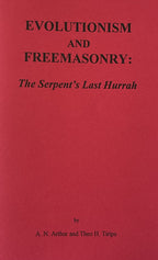 EVOLUTIONISM AND FREEMASONRY: The Serpent's Last Hurrah