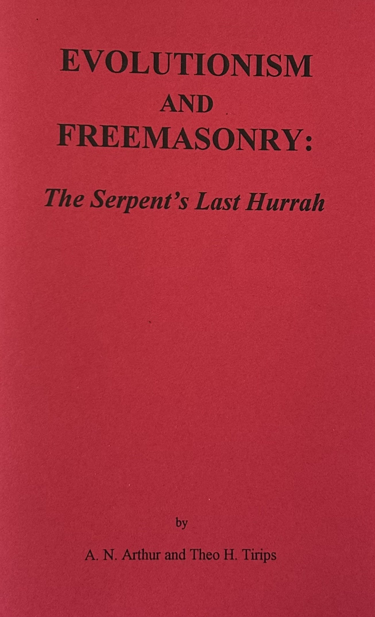EVOLUTIONISM AND FREEMASONRY: The Serpent's Last Hurrah
