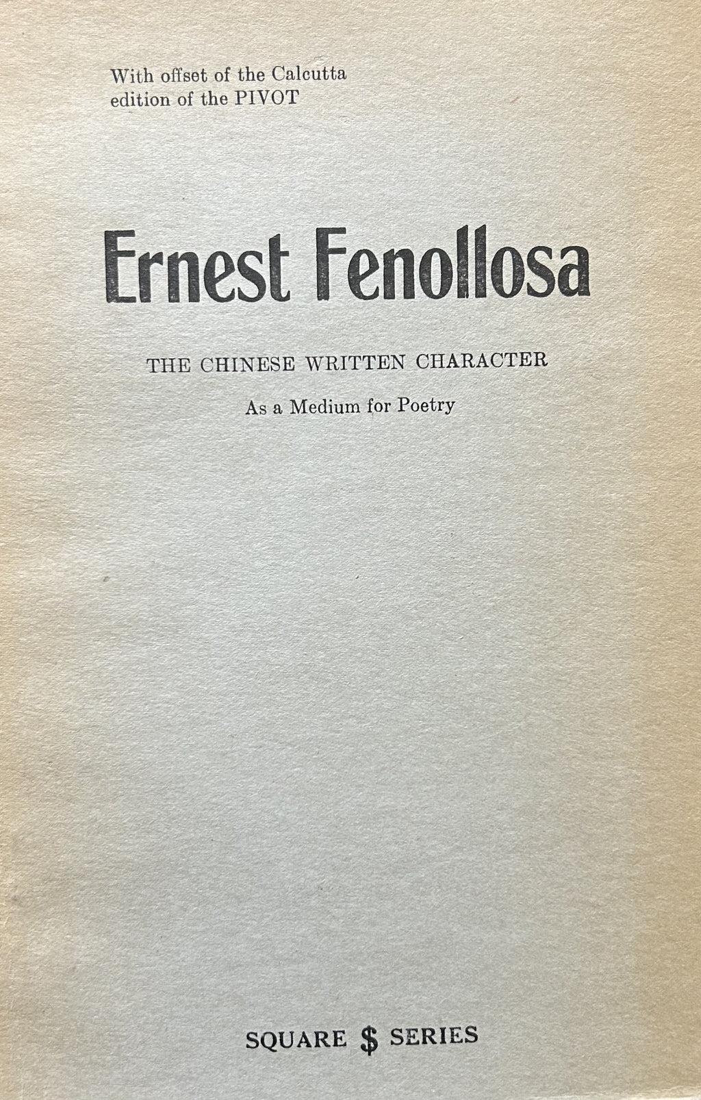 THE CHINESE WRITTEN CHARACTER as a Medium for Poetry
