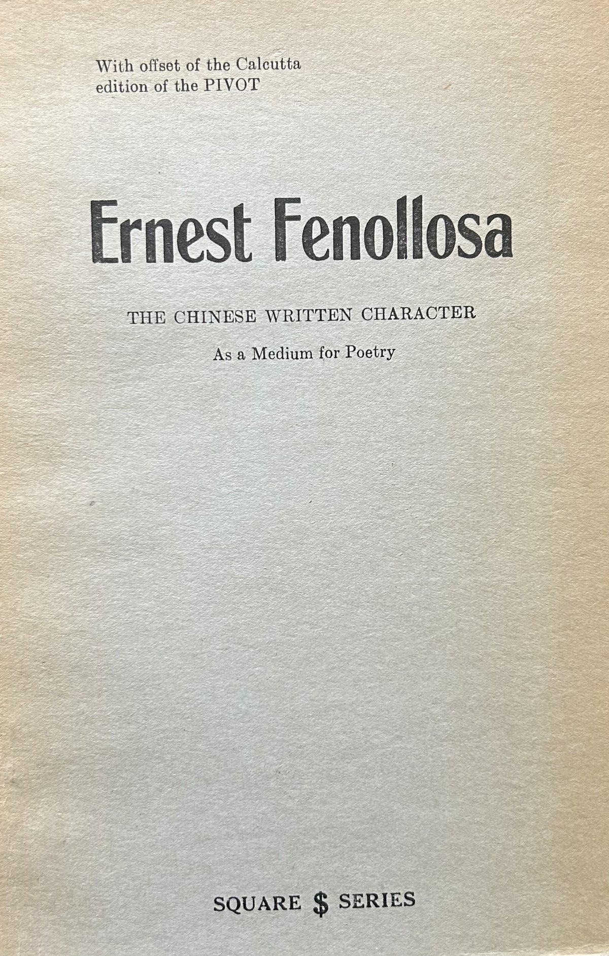 THE CHINESE WRITTEN CHARACTER as a Medium for Poetry
