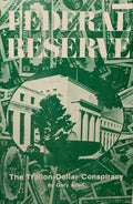 FEDERAL RESERVE: The Trillion-Dollar Conspiracy