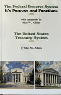 THE FEDERAL RESERVE SYSTEM & THE UNITED STATES TREASURY SYSTEM (2 books in 1)