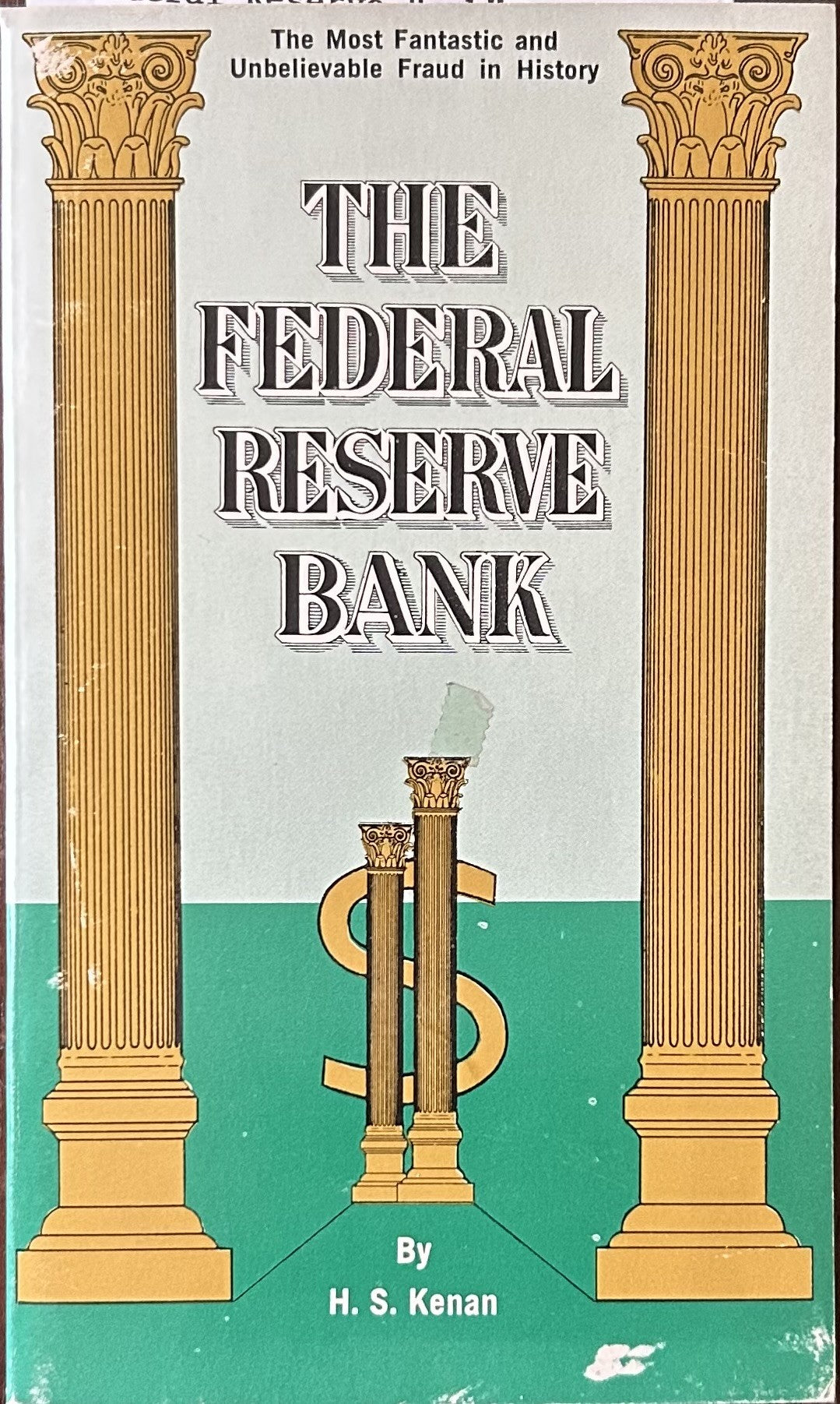 THE FEDERAL RESERVE BANK The Most Fantastic Fraud in History