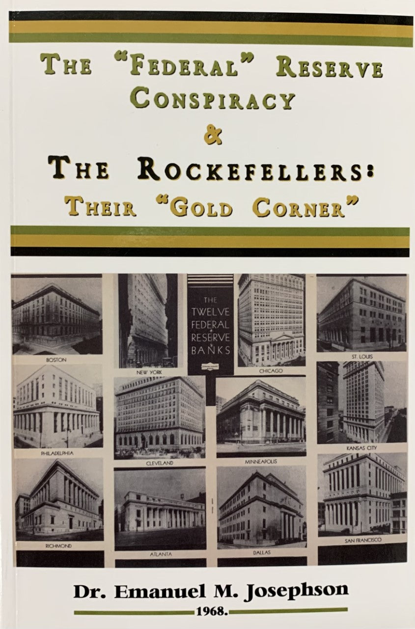 THE FEDERAL RESERVE CONSPIRACY & THE ROCKEFELLERS: Their Gold Corner
