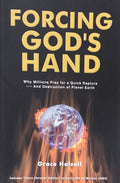 FORCING GOD'S HAND