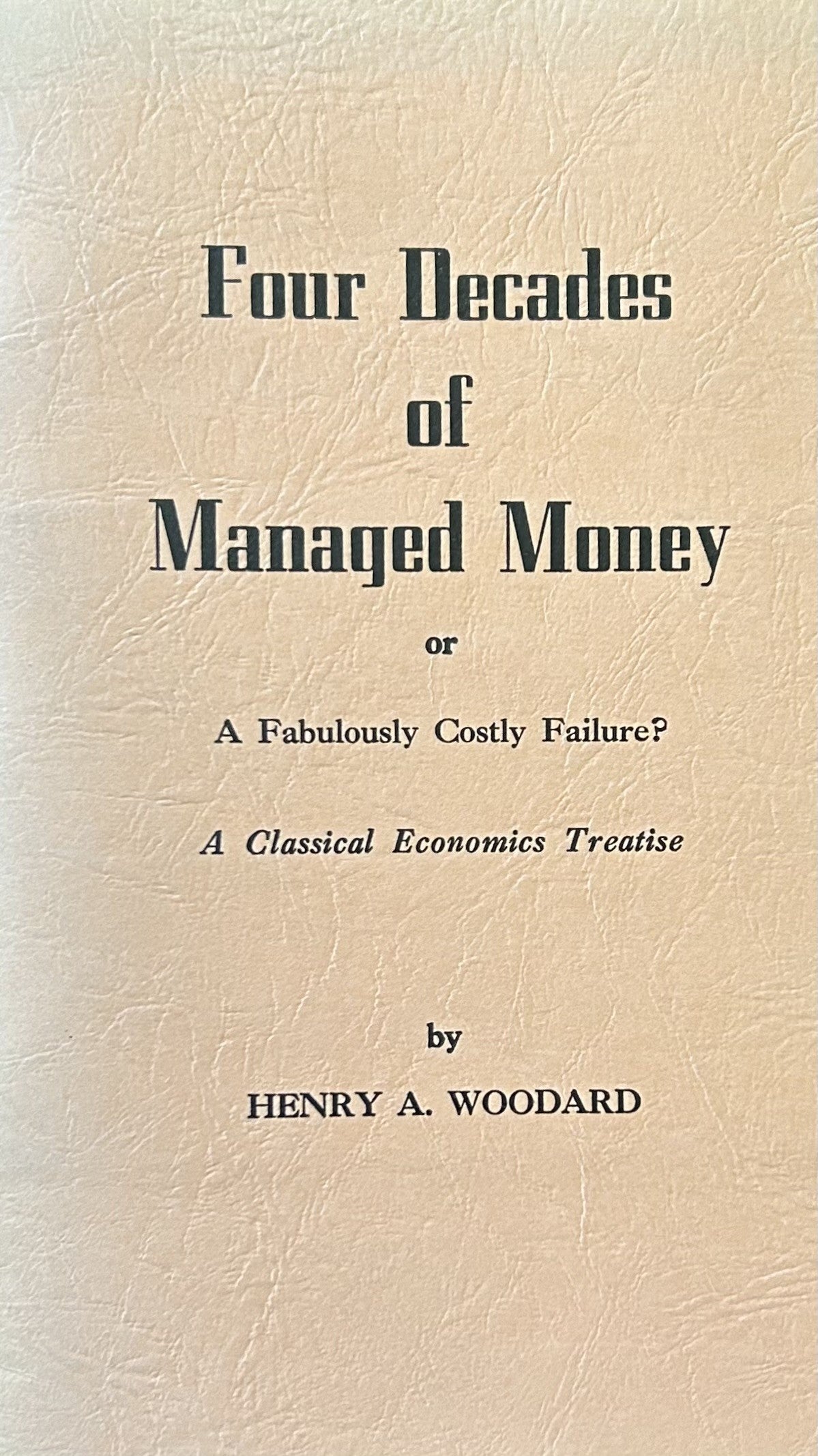 FOUR DECADES OF MANAGED MONEY or A Fabulously Failure?