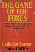 THE GAME OF THE FOXES The Untold Story of German Espionage in US and UK During WWII