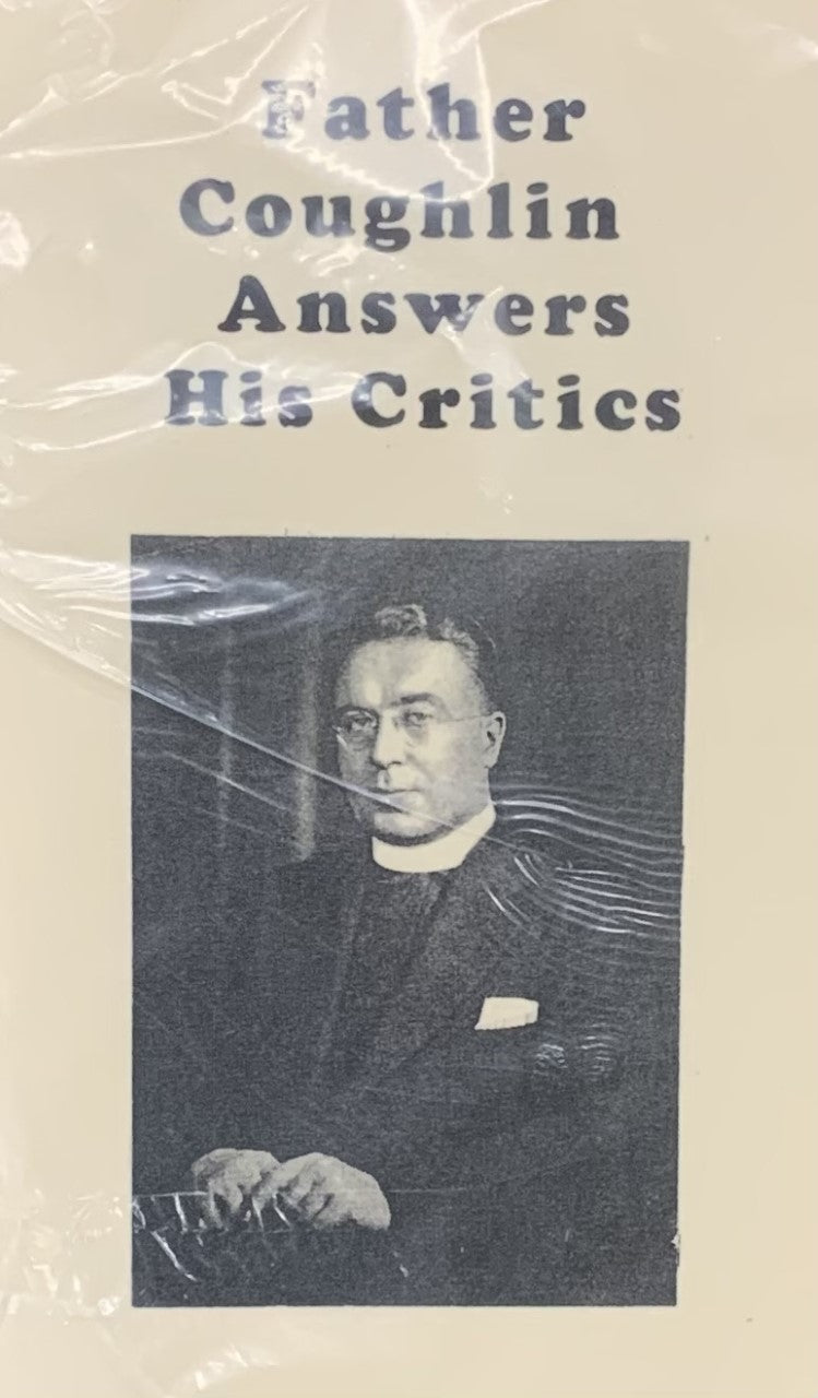 FATHER CHARLES E. COUGHLIN ANSWERS HIS CRITICS