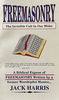 FREEMASONRY The Invisible Cult in Our Midst