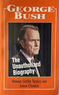 GEORGE BUSH (Sr) The Unauthorized Biography