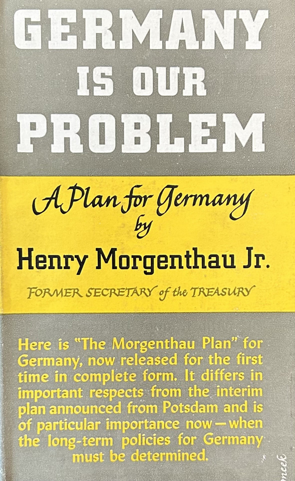 GERMANY IS OUR PROBLEM (The Morganthau Plan)