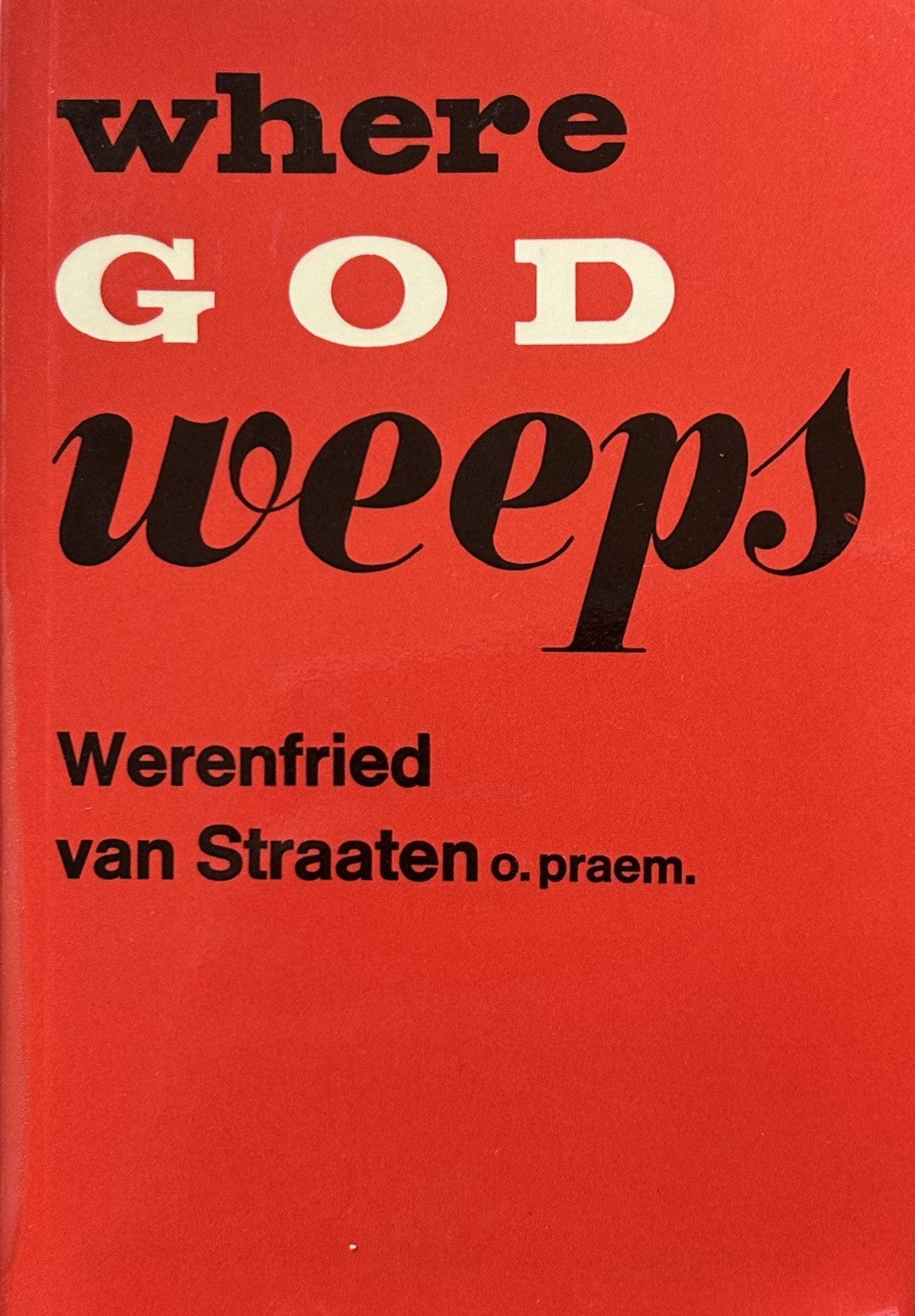 WHERE GOD WEEPS