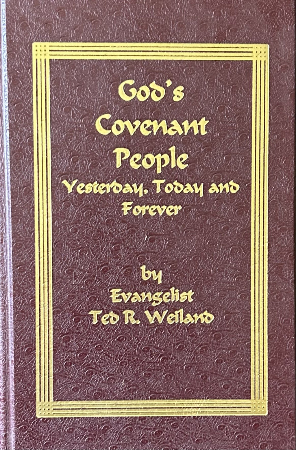 GOD'S COVENANT PEOPLE: Yesterday, Today and Tomorrow