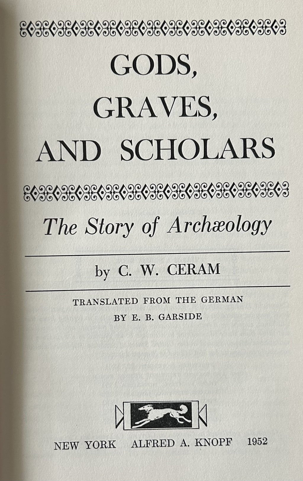 GODS, GRAVES AND SCHOLARS The Story of Archaelogy