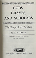 GODS, GRAVES AND SCHOLARS The Story of Archaelogy