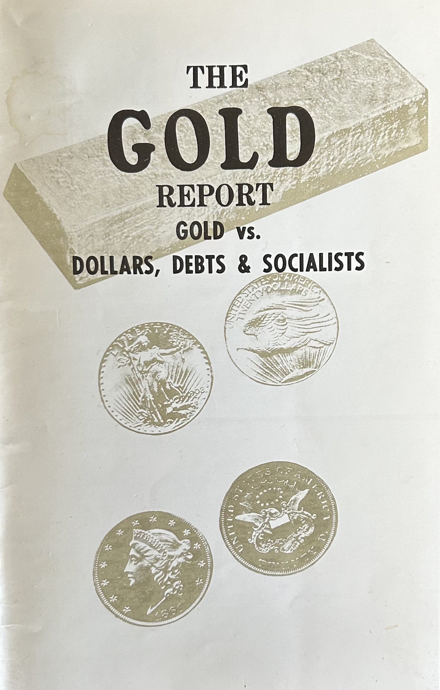 THE GOLD REPORT: Gold vs Dollars, Debts & Socialists