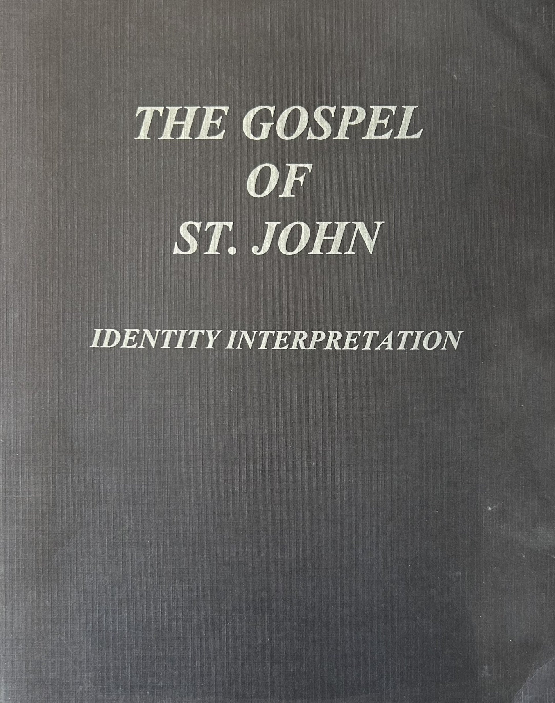 THE GOSPEL OF ST. JOHN: Identity Interpretation