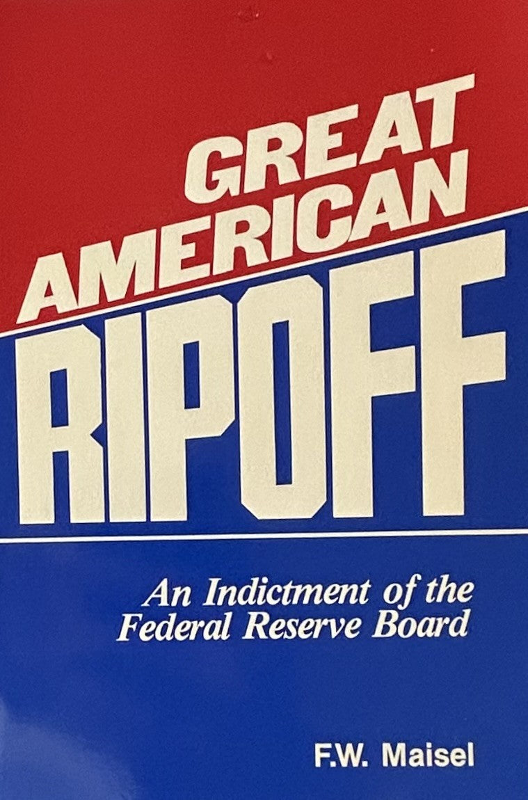 GREAT AMERICAN RIPOFF: An Indictment of the Federal Reserve Board