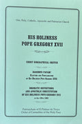 HIS HOLINESS POPE GREGORY XVII - Biographical Sketch, Proclamation, Dogmatic Definitions and more...