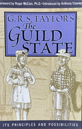 THE GUILD STATE: Its Principles and Possibilities