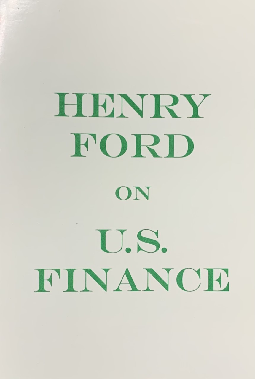 HENRY FORD ON U.S. FINANCE
