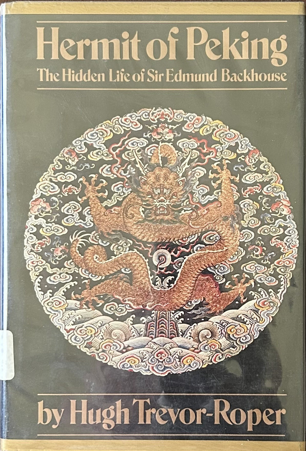 HERMIT OF PEKING The Hidden Life of Sir Edmund Backhouse