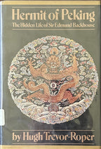HERMIT OF PEKING The Hidden Life of Sir Edmund Backhouse