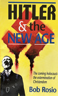 HITLER & THE NEW AGE The Coming Holocaust - the Extermination of Christendom