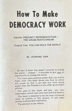 HOW TO MAKE DEMOCRACY WORK Precinct Representation - The Grass Roots Dream