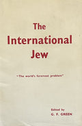 THE INTERNATIONAL JEW (edited by G.F. Green, England, 1949)