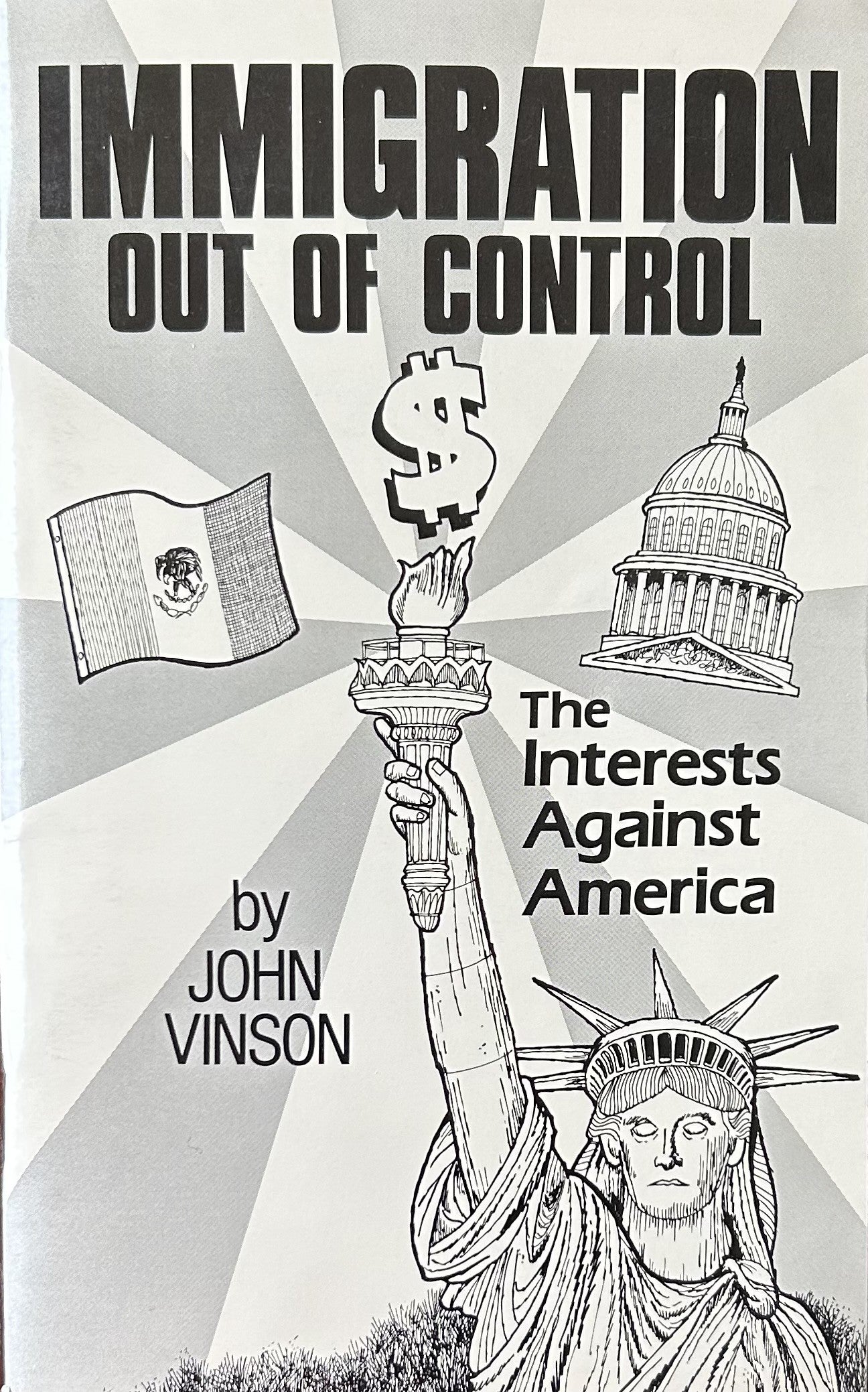 IMMIGRATION OUT OF CONTROL The Interests Against America