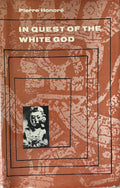 IN QUEST OF THE WHITE GOD The Mysterious Heritage of South American Civilization