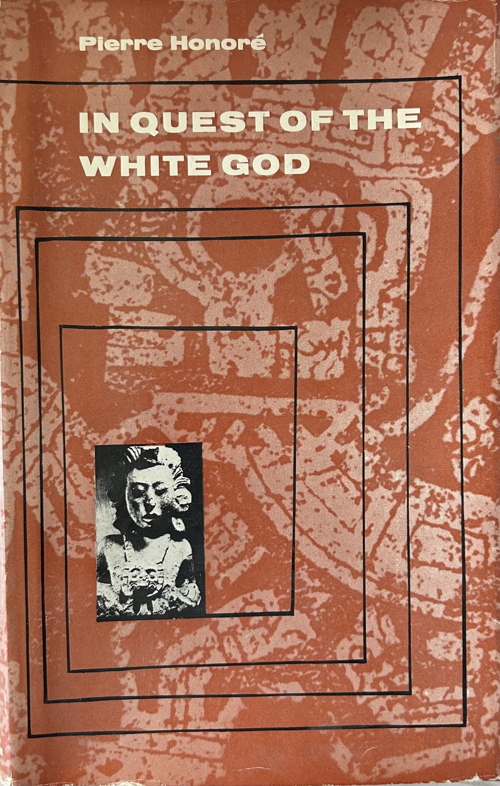 IN QUEST OF THE WHITE GOD The Mysterious Heritage of South American Civilization