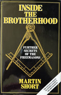 INSIDE THE BROTHERHOOD: Further Secrets of the Freemasons