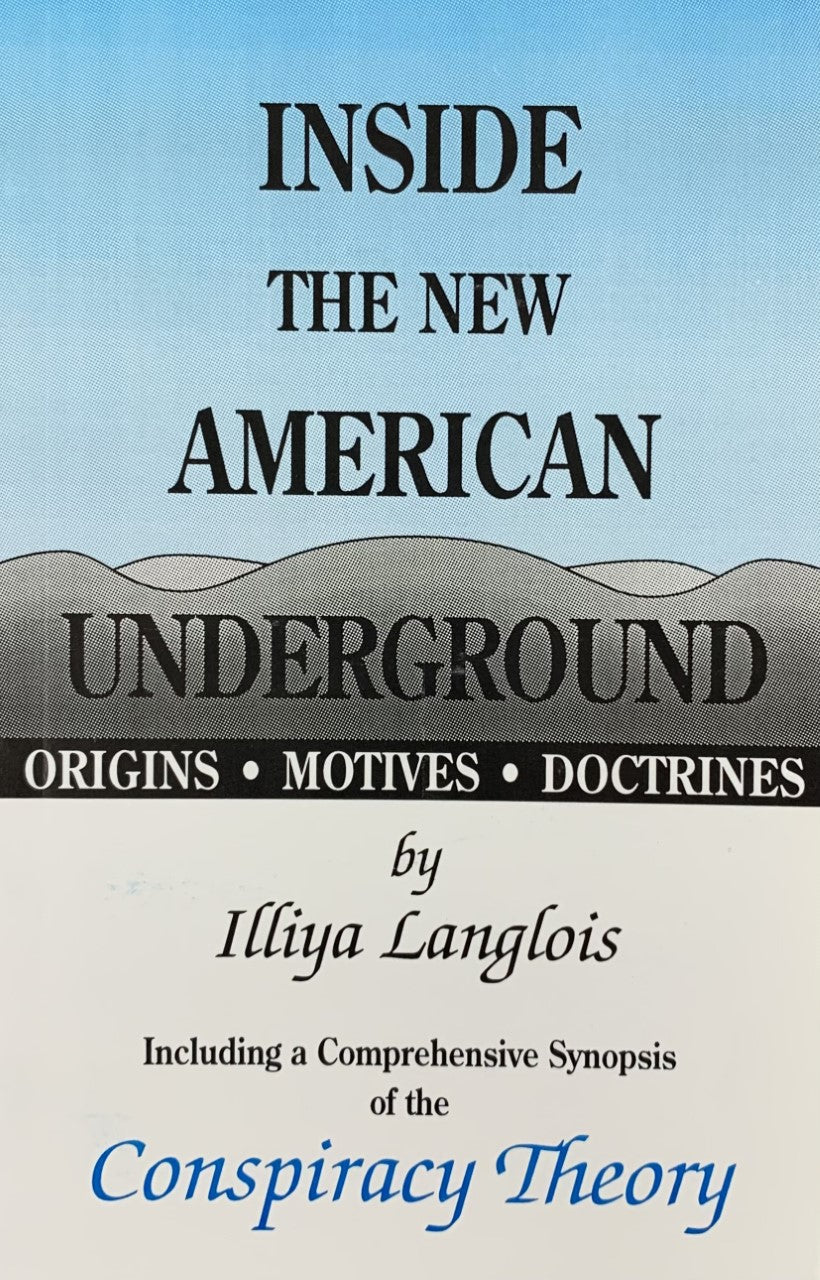 INSIDE THE NEW AMERICAN UNDERGROUND: Origins, Motives and Doctrines