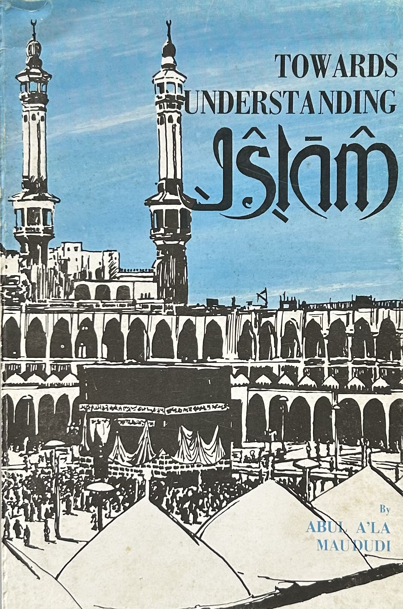 TOWARDS UNDERSTANDING ISLAM