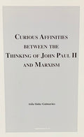 CURIOUS AFFINITIES BETWEEN THE THINKING OF JOHN PAUL II AND MARXISM