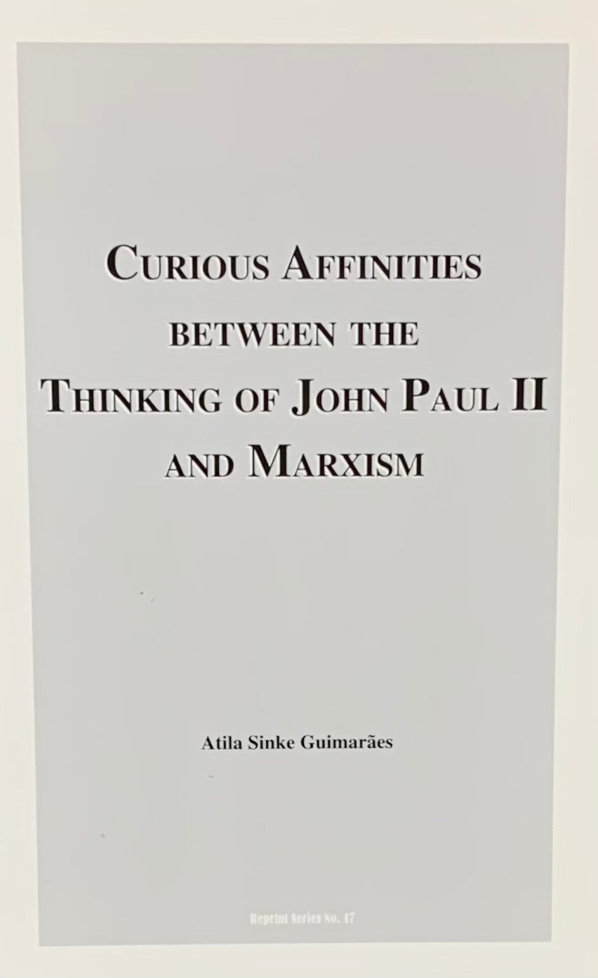 CURIOUS AFFINITIES BETWEEN THE THINKING OF JOHN PAUL II AND MARXISM