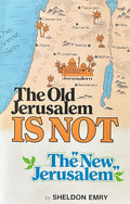 THE OLD JERSALEM IS NOT THE "NEW JERUSALEM"