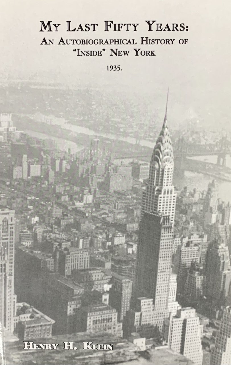 MY LAST FIFTY YEARS: An Autobiographical History of "Inside" New York