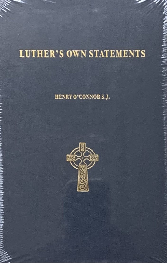 LUTHER'S OWN STATEMENTS