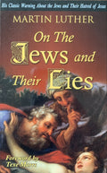 MARTIN LUTHER ON THE JEWS AND THEIR LIES (expanded)