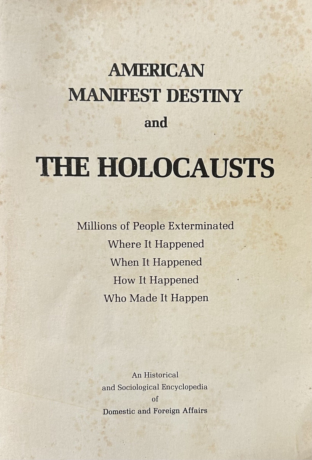 AMERICAN MANIFEST DESTINY and THE HOLOCAUSTS