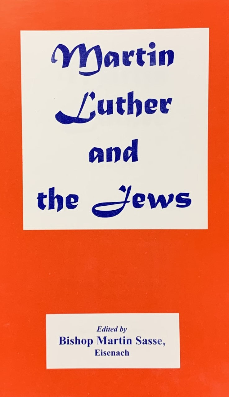 MARTIN LUTHER AND THE JEWS
